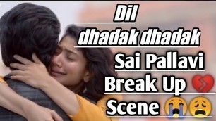'Sai Pallavi New Movie- Heart Touching Scene, Dil Dhadak Dhadak Movie | Sai Pallavi Break Up Scene |'