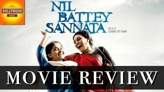 'Nil Battey Sannata Full Movie Review | Swara Bhaskar | Bollywood Asia'