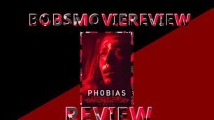 'Phobias Movie Review - Horror - Thriller'