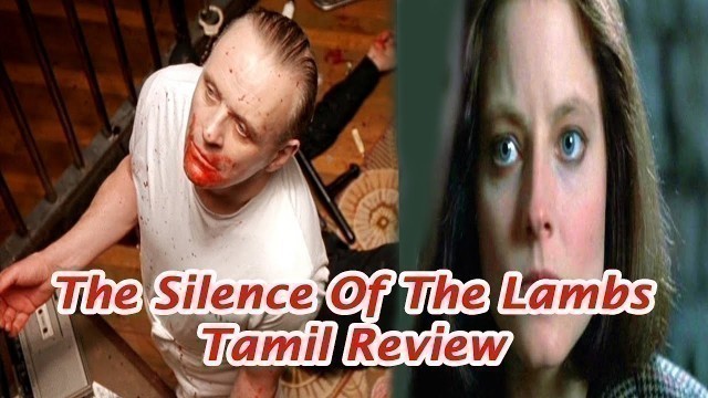 'THE SILENCE OF THE LAMBS | OSCAR WINNING PICTURE | TAMIL REVIEW | தமிழ் விளக்கும் VINOTH KUBRICK#111'