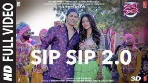 'Full Song: Sip Sip 2.0 | Street Dancer 3D | Varun D, Shraddha K | Garry S, Jasmine S, Tanishk B'