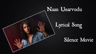 'நான் உணர்வோடு பாட்டு| Silence Tamil Movie | Naan Unarvodu Lyrical Song | Anushka | Madhavan'
