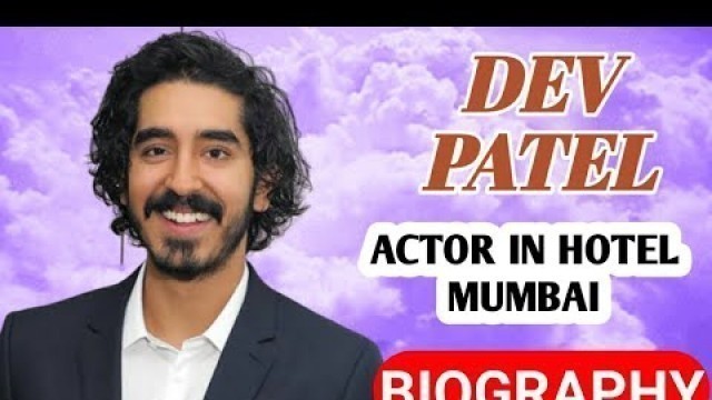 'Dev Patel Biography | Movies,Hotel Mumbai,Interview,Lifestyle,Family,House,Parents,Love Story'
