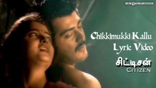 'Citizen - Chikkimukki Kallu Lyric Video | Ajith Kumar, Vasundhara Das, Deva | Tamil Film Songs'