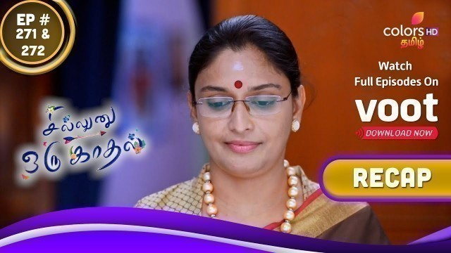 'Sillunu Oru Kaadhal | சில்லுனு ஒரு காதல் | Episodes 271 & 272 | Recap'