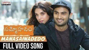 'Manasainadedo Full Video Song || Sammohanam Songs || Sudheer Babu, Aditi Rao Hydari'