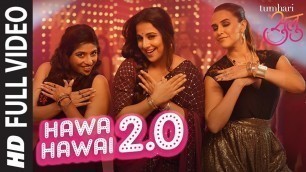 '\"Hawa Hawai 2.0\" Full Video Song | Tumhari Sulu | Vidya Balan | Vidya Balan, Neha Dhupia & Malishka'