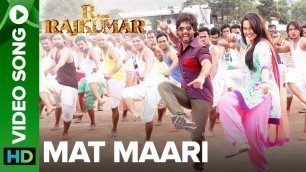 'Mat Maari (Full Video Song) | R...Rajkumar | Sonakshi Sinha & Shahid Kapoor'