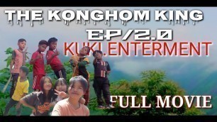 '\"THE KONGHOM KING EP 2.O FULL MOVIE 2022\"KUKI ENTERMENT'