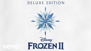 'Kristen Bell - Home (From \"Frozen 2\"/Outtake/Audio Only)'