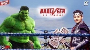 'Balveer vs Hulk - Baalveer Returns Full Episode 2019 - WWE Spoof'
