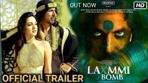 'Laxmmi Bomb Trailer । Laxmmi Bomb Full Movie Akshay Kumar । Kaira Advani । Trailer'