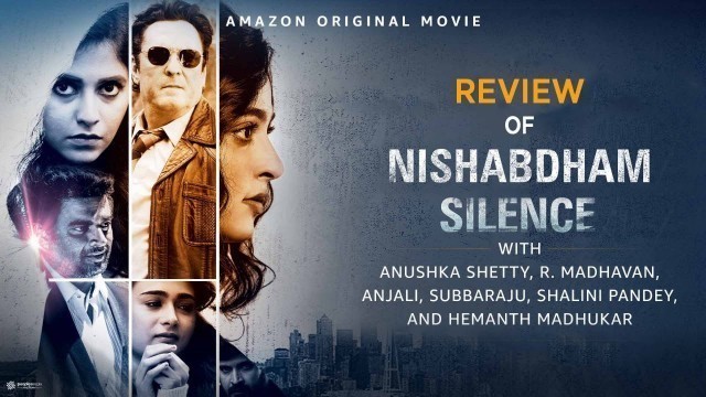 'Silence (Nishabdham) Movie Review | Anushka Shetty, Madhavan, Anjali, Shalini Pandey'