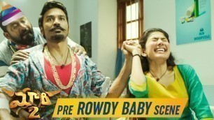 'Maari 2 Movie Pre ROWDY BABY Scene | Dhanush | Sai Pallavi | 2019 Latest Telugu Movies'