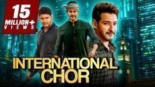 'International Chor 2019 Telugu Hindi Dubbed Full Movie | Mahesh Babu, Bipasha Basu, Lisa Ray'