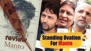 'Manto Movie Review | Standing Ovation For Manto Nawazuddin Siddiqui | Media Review'