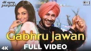 'Gabhru Jawan Full Video - Dil Apna Punjabi | Ft. Harbhajan Mann & Neeru Bajwa'