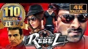 'The Return Of Rebel (Rebel) (4K ULTRA HD) Full Action Hindi Dubbed Movie| Prabhas, Tamannaa, Deeksha'