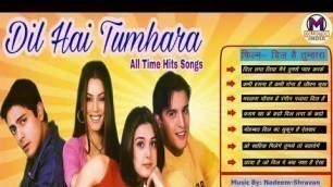 'Dil Hai Tumhara Movies Album Songs Music Collection India'