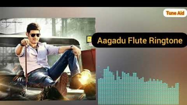 'Aagadu Movie Flute Ringtone Bgm | Mahesh Babu | Tune Aid'