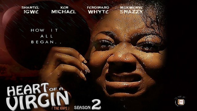 'Heart Of A Virgin  Season 2(The Rape) - 2016 Nigerian Nollywood Movie'