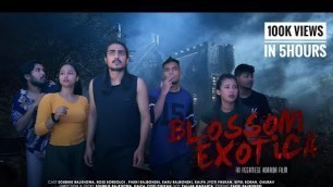 'Blossom Exotica//Assamese Horror Short Film Chapter -1'