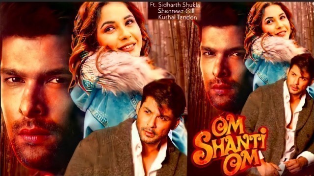 'Sidnaaz New Movie Om Shanti Om Trailer Ft. Shehnaaz Gill And Sidharth Shukla | Kushal Tandon'