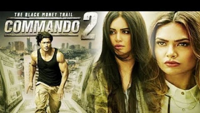 'Commando 2 (2017) Full Movie Fact and Review in hindi/ Vidyut Jamwal / Adah Sharma / Baapji Review'