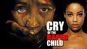 'Cry Of The Raped Child 2 - New Movie 2018 | Latest Nigerian Nollywood Movie Full HD | 1080p'