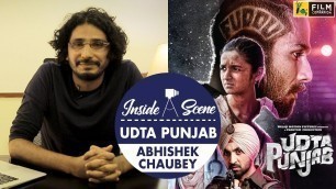 'Udta Punjab | Abhishek Chaubey |  Inside A Scene'