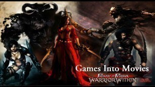 'Games into Movies- Prince of Persia Warrior Within'