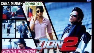 'Cara Mudah Download DON 2 (2011) Subtitle Indonesia'