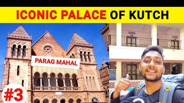 'Iconic Palace Of Kutch | Lagaan Movie shoot place | Parag Mahal | Aaina Mahal | 2022 |Travel Munda'