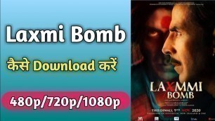 'How to Download Laxmi Bomb Full Movie | Laxmi Bomb Movie Kaise Download Karen #Laxmibomb'