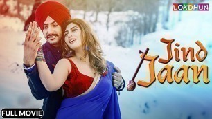 'Jind Jaan ( Full Movie ) - Rajvir Jawanda, Sara Sharmaa , Jaswinder Bhalla | New Punjabi Film'