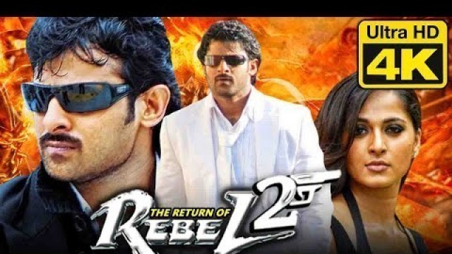 'The Return of Rebel 2 (4K) Hindi Dubbed Full Movie | Prabhas, Anushka Shetty'