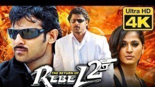 'The Return of Rebel 2 (4K) Hindi Dubbed Full Movie | Prabhas, Anushka Shetty'