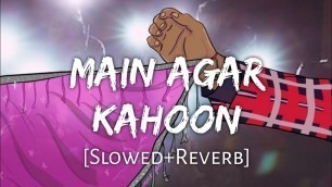'Main Agar Kahoon [Slowed+Reverb]-Om Shanti Om | Textaudio Lyrics'