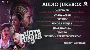 'Udta Punjab   Full Movie Album   Audio Jukebox   Amit Trivedi   Shahid Kapoor & Alia Bhatt'