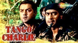 'Tango Charlie (With Eng Subtitles) Hindi Full Movie  - Ajay Devgn - Bobby Deol - Sanjay Dutt'