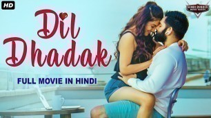 'DIL DHADAK - Hindi Dubbed Full Action Romantic Movie |South Indian Movies Dubbed In Hindi Full Movie'