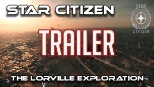 '(TRAILER) Star Citizen Movie {Part 1} - The Lorville Exploration'