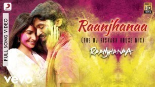 'A.R. Rahman - Raanjhanaa Best Video Remix|Raanjhanaa|Sonam Kapoor|Dhanush|Jaswinder'