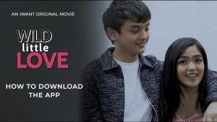 'Wild Little Love | How To Download the App | iWant Original Movie'