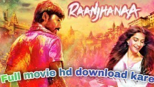 'Raanjhanaa Movie Kaise download kare full hd 