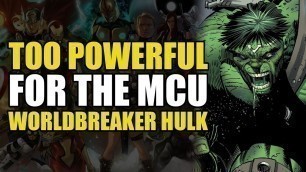'Too Powerful For Marvel Movies: Worldbreaker Hulk'
