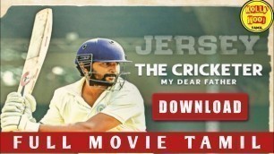 'Jersey Full Movie Tamil Dubbed Download | The Cricketer My Dear Father | Nani | Kollywood Tamil'