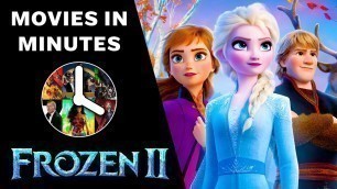 '[#2] Frozen II in 4 Minutes (Movie Recap)'
