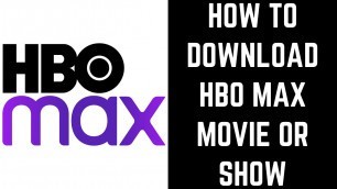 'How to Download HBO Max Movie or Show'