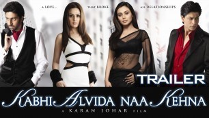 'Kabhi Alvida Naa Kehna - Official Trailer'